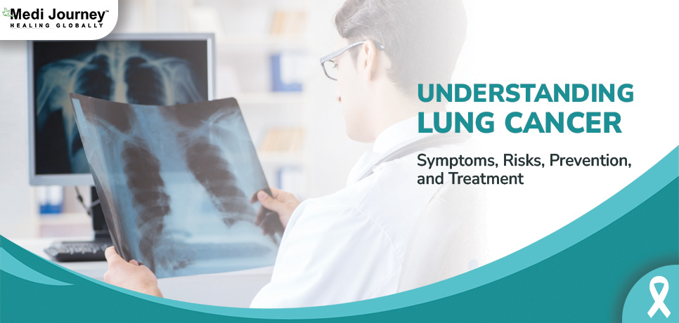 Understanding Lung Cancer: Symptoms, Risks, Prevention, and Treatment