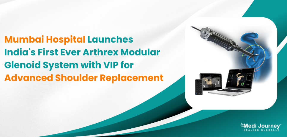 Mumbai Hospital Launches India's First Ever Arthrex Modular Glenoid System with VIP for Advanced Shoulder Replacement