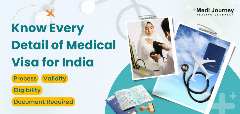 Know Every Detail of Medical Visa for India: Process, Eligibility, Validity, and Documents Required