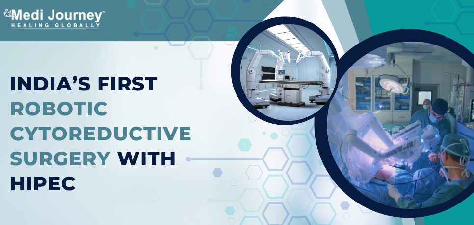 India’s First Robotic Cytoreductive Surgery with HIPEC Successfully Performed at Chennai Hospital