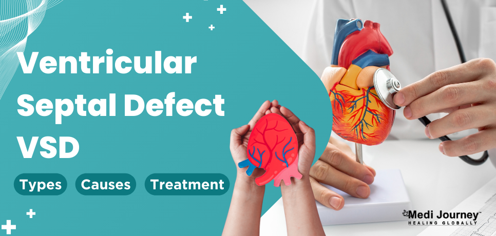 Ventricular Septal Defect: VSD Types, Causes, and Treatment