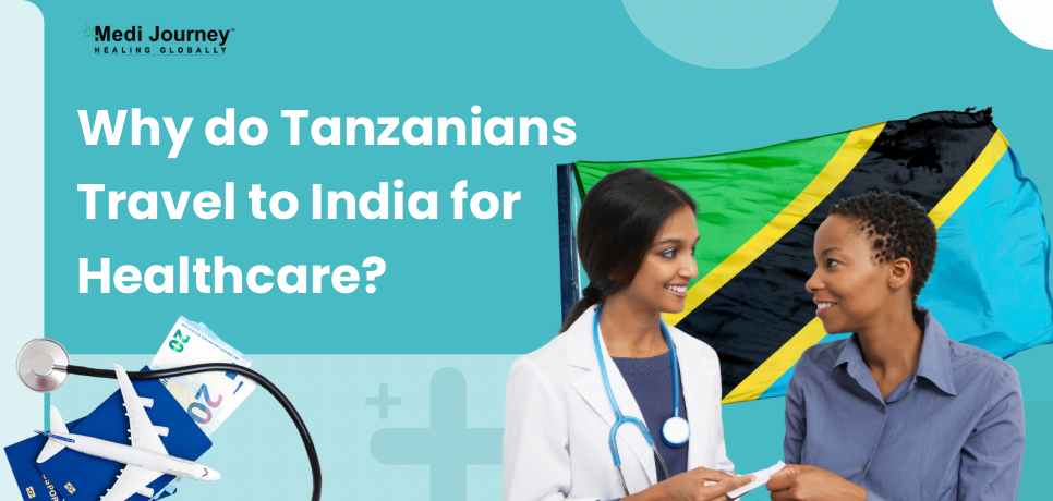 Why do Tanzanians Travel to India for Healthcare?