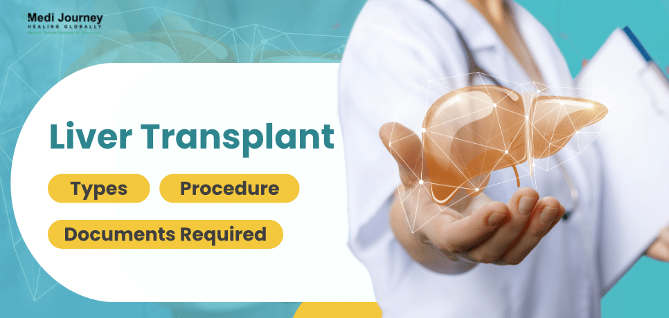 Liver Transplant: Types, Procedure, and Documents Required